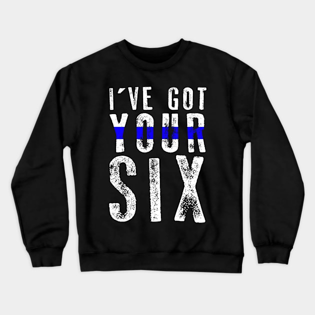 I've Got Your Six Crewneck Sweatshirt by QUYNH SOCIU